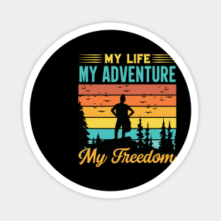 My life my adventure my freedom Magnet